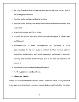 9
Peripheral oedema in the lower extremities may become evident as the
result of hypoproteinemia.
Vomiting abd