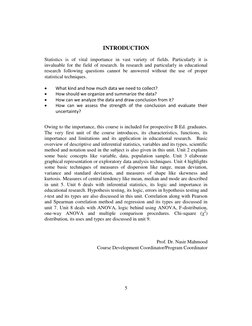 5
INTRODUCTION
Statistics is of vital importance in vast variety of fields. Particularly it is
invaluable for the fiel