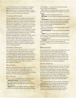 
some of the same frustrations as half-elves, not being as
long-lived as their dwarven kin an