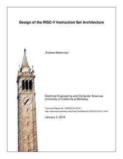 Design of the RISC-V Instruction Set Architecture
Andrew Waterman
Electrical Engineering and Computer Sciences
University of