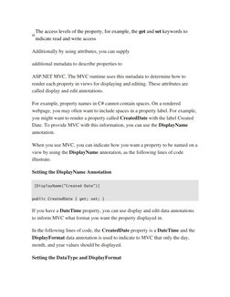 o The access levels of the property, for example, the get and set keywords to
indicate read and write access
Additionally