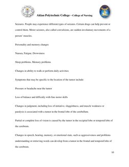 Aklan Polytechnic College - College of Nursing
10
Seizures. People may experience different types of seizures. Ce
