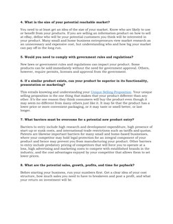 4. What is the size of your potential reachable market?
You need to at least get an idea of the size of your market. Know who