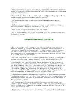 . 10 ) Cuando los antiguos egipcios preparaban un cuerpo para su enterramiento, el corazón
era el único órgano que dejaban d