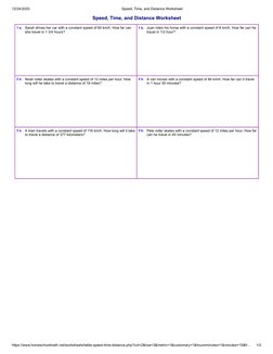 12/24/2020
Speed, Time, and Distance Worksheet
https://www.homeschoolmath.net/worksheets/table-speed-time-distance.php?col=2&