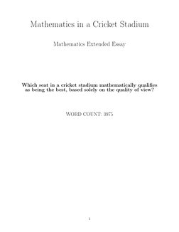 Mathematics in a Cricket Stadium
Mathematics Extended Essay
Which seat in a cricket stadium mathematically qualifies
as being