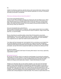 fit):
Instead of confessing a weakness, describe what you like most and like least, making sure that
what you like most match