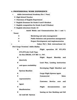 6. PROFESSIONAL WORK EXPERIENCE
Addis international Academy (For 1 Year)
High School Teacher
Chairman of English Depar