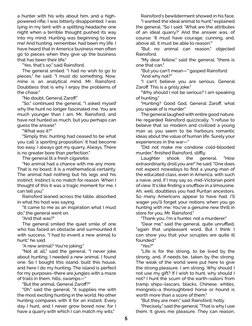 a hunter with his wits about him, and a high-
powered rifle. I was bitterly disappointed. I was
lying in my tent with a spli