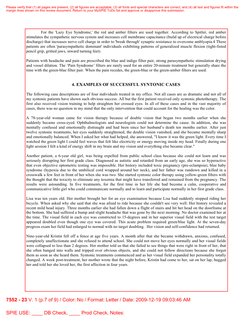 For the 'Lazy Eye Syndrome,' the red and amber filters are used together. According to Spitler, red amber
stimulat