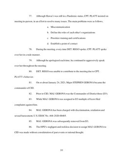 10
77.
Although Hawai`i was still in a Pandemic status, CPT. PLATT insisted on
meeting in-person, in an effort to reso