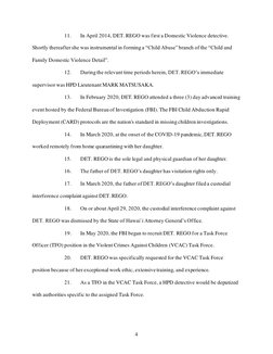 4
11.
In April 2014, DET. REGO was first a Domestic Violence detective.
Shortly thereafter she was instrumental in for