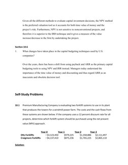 Given all the different methods to evaluate capital investment decisions, the NPV method
is the preferred valuation tool as i