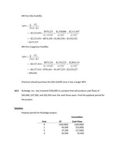 NPV for Otis Forklifts:
NPV for Craigmore Forklifts:
Premium should purchase the Otis forklift since it has a larger NPV.
10.