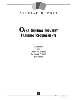 OSHA General Industry Training Requirements
3
S P E C I A L
R E P O R T
OSHA GENERAL INDUSTRY
TRAINING REQUIREMENTS
A Special