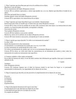 1. Elige 2 opciones que describan para qué sirven los atributos de un objeto:
1 / 1 punto
Muestran el valor del objeto
Da las