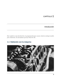 CAPÍTULO 1
Introducción
Este capítulo es una introducción a la programación para conocer, desde un enfoque sencillo
pero acla