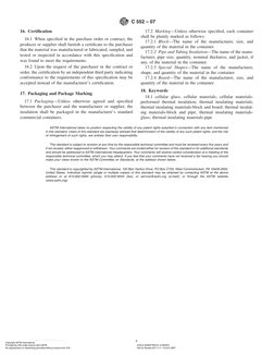 16. Certification
16.1 When specified in the purchase order or contract, the
producer or supplier shall furnish a certificate to