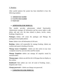 5. Modules
After careful analysis the system has been identified to have the
following modules:
1. Administrator module