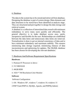 6. Database
The data in the system has to be stored and retrieved from database.
Designing the database is part of syst