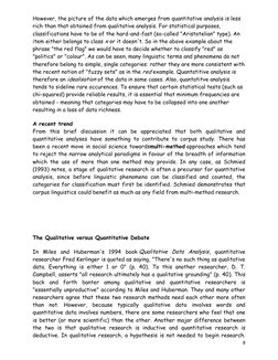 8
However, the picture of the data which emerges from quantitative analysis is less
rich than that obtained from qualitat