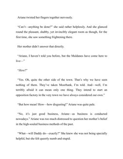 Ariane twisted her fingers together nervously.
“Can’t—anything be done?” she said rather helplessly. And she glanced
round th