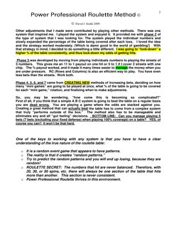 Power Professional Roulette Method ©
© David J. Sralik 2009
7
Other adjustments that I made were contributed by playin