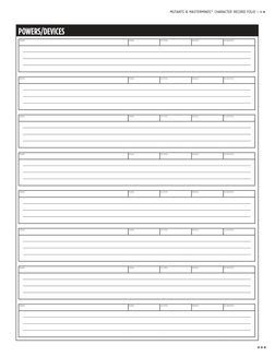 MUTANTS & MASTERMINDS™ CHARACTER RECORD FOLIO
POWERS/DEVICES
NAME
RANK
ACTION
RANGE
DURATION
NAME
RANK
ACTION
RANGE
DURATIO