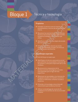 Bloque 1
Técnica y tecnología
Propósitos
yy Entender a la técnica como el conjunto de
procedimientos y recursos de que se si