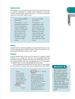 Typography
77
Typography
77
Typography
Hyphenation
The hyphen (-) is a punctuation mark used to join words and
to separate s