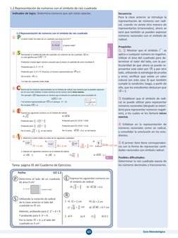 Fecha:
Indicador de logro.
63
Guía Metodológica
1.2 Representación de números con el símbolo de raíz cuadrada
Secuencia:
Para