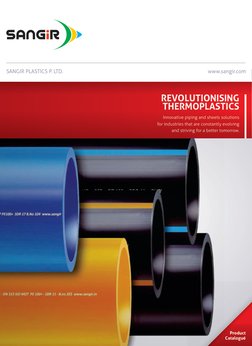 SANGIR PLASTICS P. LTD.
www.sangir.com
REVOLUTIONISING
THERMOPLASTICS
Innovative piping and sheets solutions
for industries