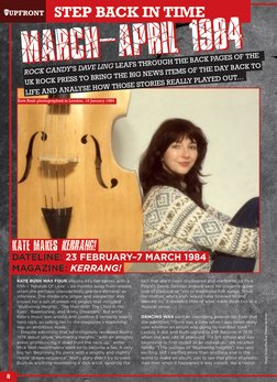 KATE BUSH WAS FOUR albums into her career, with a
fifth – ‘Hounds Of Love’ – six months away from release,
when she perhaps