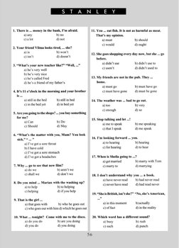 S
T
A
N
L
E
Y
1. There is ... money in the bank, I'm afraid.
11.
a) any
b) no
c) a lot
d) not
2. Your friend Vilma looks t