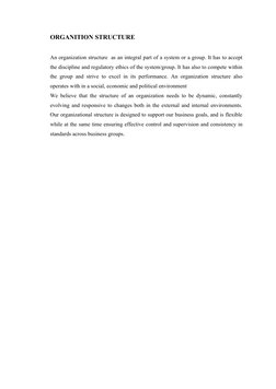 ORGANITION STRUCTURE
An organization structure as an integral part of a system or a group. It has to accept
the discipline