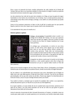 Poco a poco mi intención de hacer reseñas exhaustivas de cada capítulo de la Rueda del
Tiempo, libro por libro se va haciend