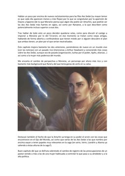 Hablan un poco por encima de nuevos reclutamientos para las filas Aes Sedai (su mayor temor
es que cada día aparecen menos y