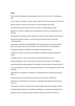 Paisaje
Déjeme comenzar explicando lo que el paisaje no es. No es 'la tierra', no es 'la naturaleza' y
esto
no es 'el es