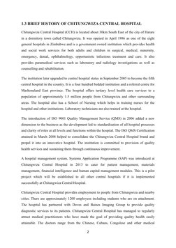 1.3 BRIEF HISTORY OF CHITUNGWIZA CENTRAL HOSPITAL
Chitungwiza Central Hospital (CCH) is located about 30km South East of the