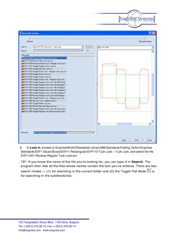 6.
In Look in, browse to EngViewWork5\Standards Library\MM\Standards\Folding Carton\EngView
Standards\EVF1 Glued Boxes\