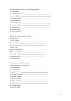 3
Utilizar el genitivo sajón con las siguientes expresiones:
La casa de John ____________________________________________