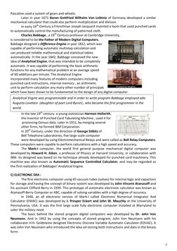 Pascaline used a system of gears and wheels.
Later in year 1671 Baron Gottfried Wilhelm Von Leibiniz of Germany developed