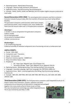 • Operating System : Mainly Batch Processing
• Languages : Machine Code and Electric Wired board
• Application Areas : Pa