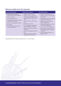 Learning Difficulties: Factsheet 3: What do we know about Dysgraphia
What you might see in the classroom
Lower Primary School