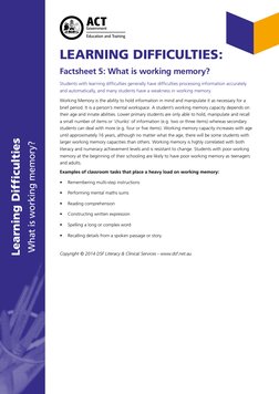 LEARNING DIFFICULTIES:
Factsheet 5: What is working memory?
Students with learning difficulties generally have difficulties p