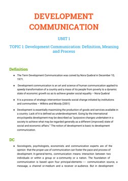 DEVELOPMENT
COMMUNICATION
UNIT 1
TOPIC 1: Development Communication: Definition, Meaning
and Process
Definition
●