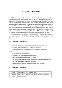 Chapter 2 Summary
NEWker-i8 robot controller use the international embedded bus type,the controlling
circuit use the newes