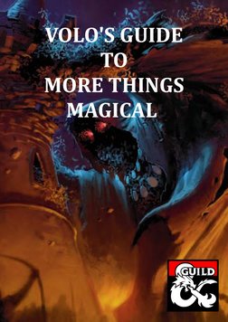 VOLO'S GUIDE
TO
MORE THINGS
MAGICAL