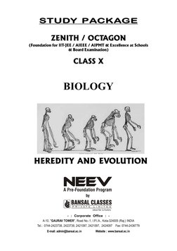 HEREDITY AND EVOLUTION
BIOLOGY
STUDY PACKAGE
ZENITH / OCTAGON
(Foundation for IIT-JEE / AIEEE / AIPMT & Excellence at Schools