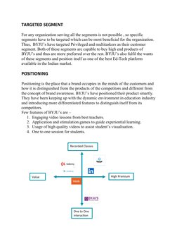 TARGETED SEGMENT
For any organization serving all the segments is not possible , so specific
segments have to be targeted wh